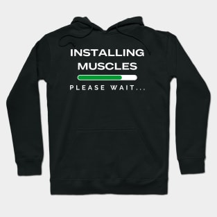 Installing Muscles Please Wait Hoodie